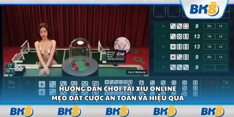 Hướng dẫn chơi tài xỉu online – Mẹo đặt cược an toàn và hiệu quả